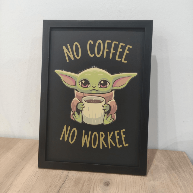 Cadre inspiré de Grogu "No Coffee No ..."