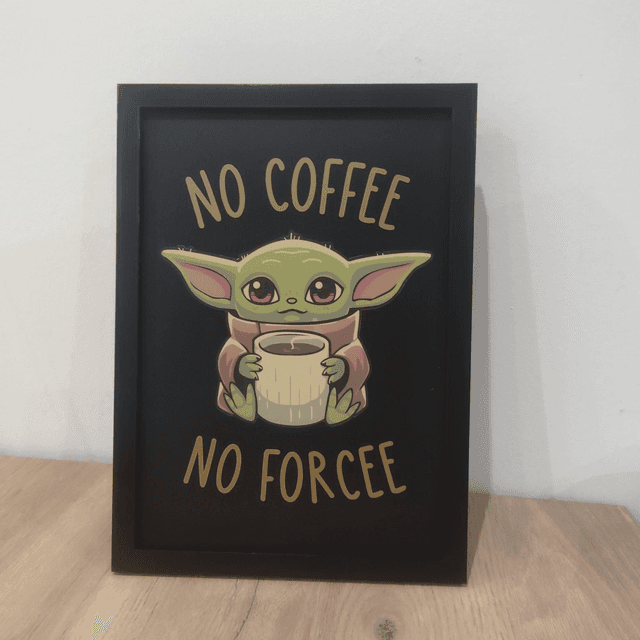 Cadre inspiré de Grogu &quot;No Coffee No ...&quot;